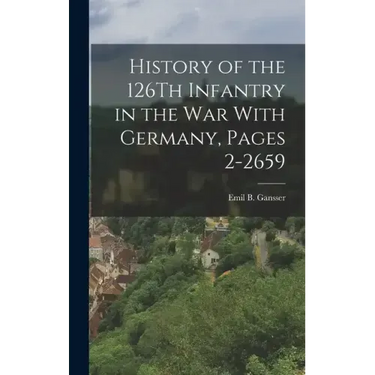 History of the 126Th Infantry in the War With Germany, Pages 2-2659