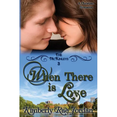 When There Is Love: A Christian Romance