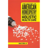 The History of American Homeopathy: From Rational Medicine to Holistic Health Care