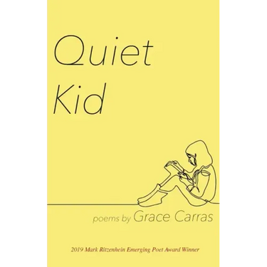 Quiet Kid: 2019 Mark Ritzenhein Emerging Poet Award Winner