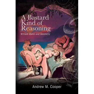 A Bastard Kind of Reasoning: William Blake and Geometry