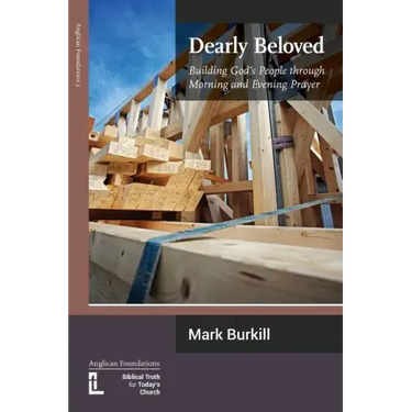 Dearly Beloved: Building God's People Through Morning and Evening Prayer