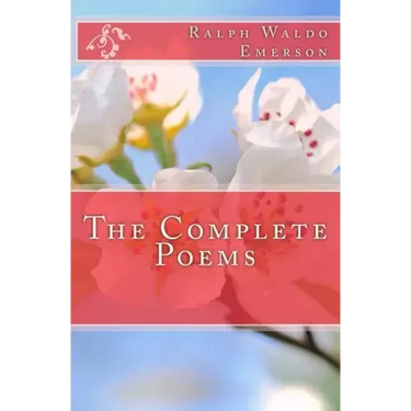 The Complete Poems of Ralph Waldo Emerson