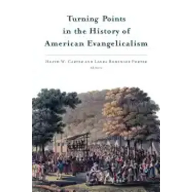 Turning Points in the History of American Evangelicalism