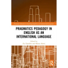 Pragmatics Pedagogy in English as an International Language
