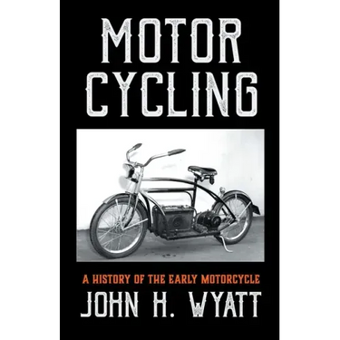 Motor Cycling - A History of the Early Motorcycle