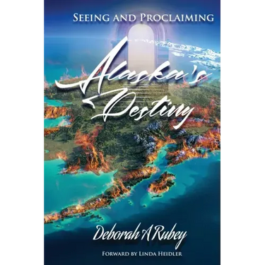 Seeing and Proclaiming Alaska's Destiny