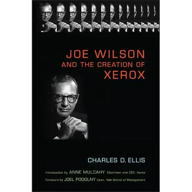 Joe Wilson and the Creation of Xerox