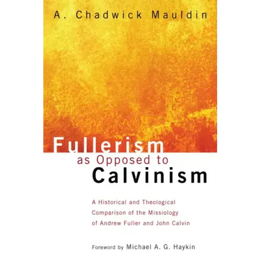 Fullerism as Opposed to Calvinism