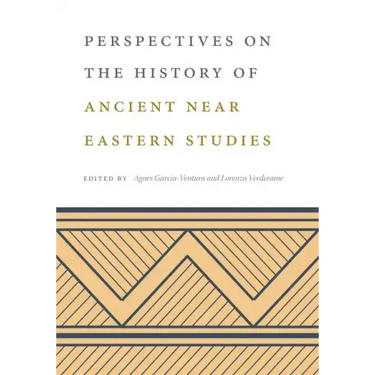 Perspectives on the History of Ancient Near Eastern Studies