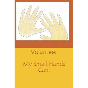 Volunteer: My Small Hands Can