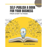 Self publish a book for your business: from start to finish