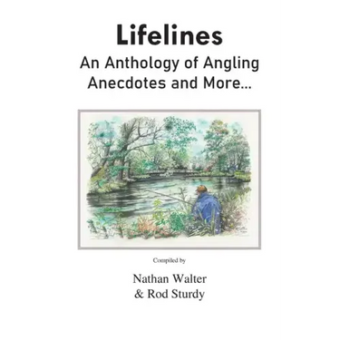 Lifelines: An Anthology of Angling Anecdotes and More...
