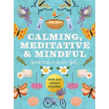 Calming, Meditative and Mindful Sticker, Color and Activity Book: Over 200 Unique Stickers
