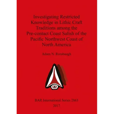 Investigating Restricted Knowledge in Lithic Craft Traditions among the Pre-contact Coast Salish of the Pacific Northwest Coast of North America