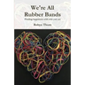 We're All Rubber Bands: Finding happiness with who you are