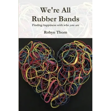 We're All Rubber Bands: Finding happiness with who you are