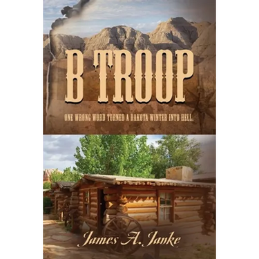 B Troop: One wrong word turned a Dakota winter into hell.