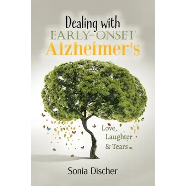 Dealing with Early-Onset Alzheimer's: Love, Laughter & Tears