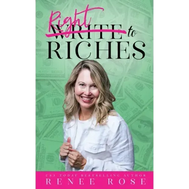 Write to Riches: 7 Practical Steps to Manifesting Abundance from your Books