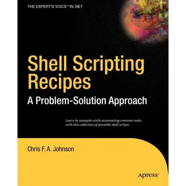 Shell Scripting Recipes: A Problem-Solution Approach