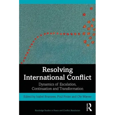 Resolving International Conflict: Dynamics of Escalation, Continuation and Transformation