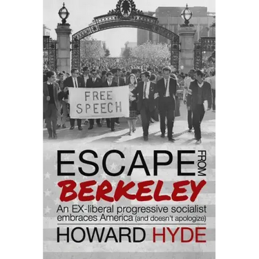 Escape From Berkeley: An EX-liberal progressive socialist embraces America (and doesn't apologize).