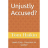 Unjustly Accused?: Lewis Cass - Innocent or Guilty?