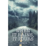 When It Rains, It Pours: A Memoir