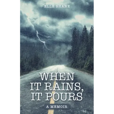 When It Rains, It Pours: A Memoir