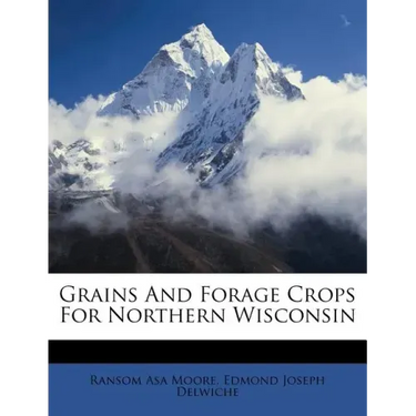 Grains and Forage Crops for Northern Wisconsin