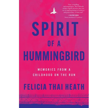 Spirit of a Hummingbird: Memories from a Childhood on the Run