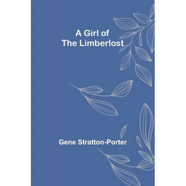 A Girl of the Limberlost