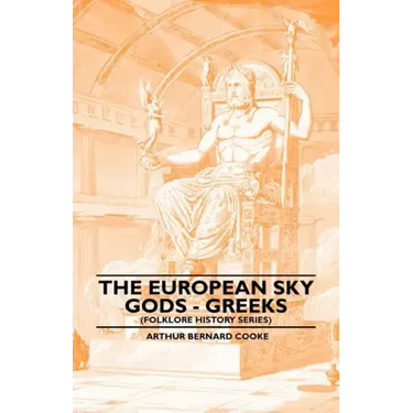 The European Sky Gods - Greeks (Folklore History Series)