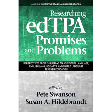 Researching Edtpa Promises and Problems: Perspectives from English as an Additional Language, English Language Arts, and World Language Teacher Educat