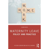 Maternity Leave: Policy and Practice