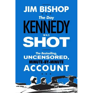 The Day Kennedy Was Shot