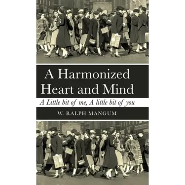 A Harmonized Heart and Mind: A Little Bit of Me, a Little Bit of You