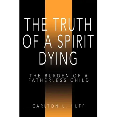 The Truth of a Spirit Dying: The Burden of a Fatherless Child