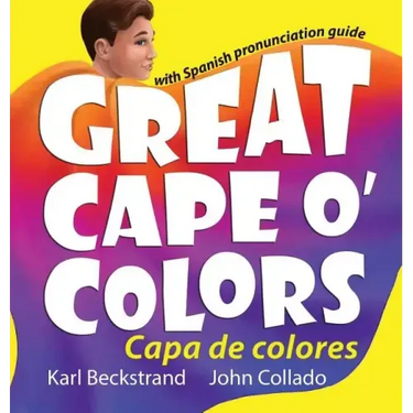 Great Cape o' Colors - Capa de colores: English-Spanish with pronunciation guide