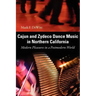 Cajun and Zydeco Dance Music in Northern California: Modern Pleasures in a Postmodern World
