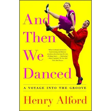 And Then We Danced: A Voyage Into the Groove