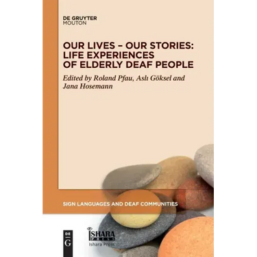 Our Lives - Our Stories: Life Experiences of Elderly Deaf People