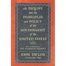 An Inquiry Into the Principles and Policy of the Government of the United States