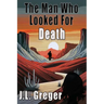 The Man Who Looked for Death