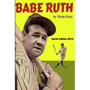 Babe Ruth by Waite Hoyt