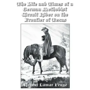 The Life and Times of a German Methodist Circuit Rider on the Frontier of Texas