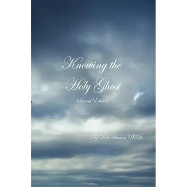 Knowing the Holy Ghost Second Edition