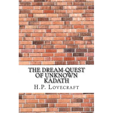 The Dream-Quest of Unknown Kadath