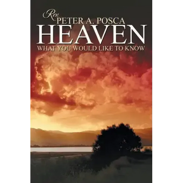 Heaven: What You Would Like to Know